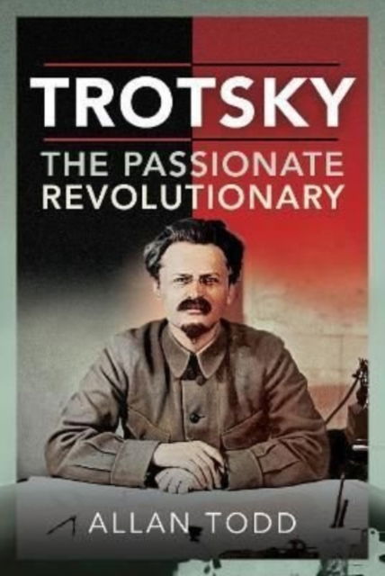 Cover for Allan Todd · Trotsky, The Passionate Revolutionary (Hardcover Book) (2022)