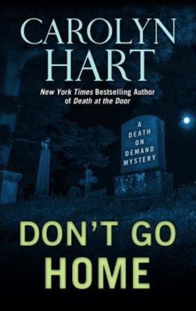 Don't Go Home - Carolyn Hart - Książki - Thorndike Press Large Print - 9781410478764 - 3 czerwca 2015