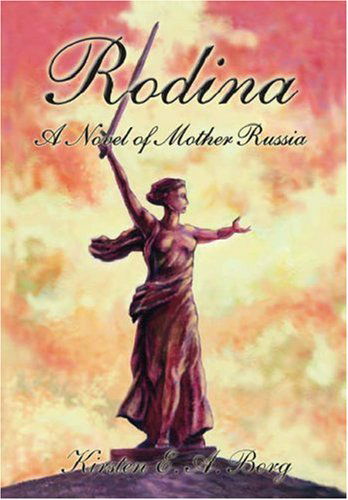 Cover for Kirsten E. A. Borg · Rodina: a Novel of Mother Russia (Paperback Book) (2006)