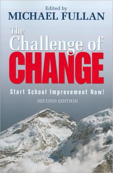 The Challenge of Change: Start School Improvement Now! - Michael Fullan - Bücher - SAGE Publications Inc - 9781412953764 - 10. Juni 2009