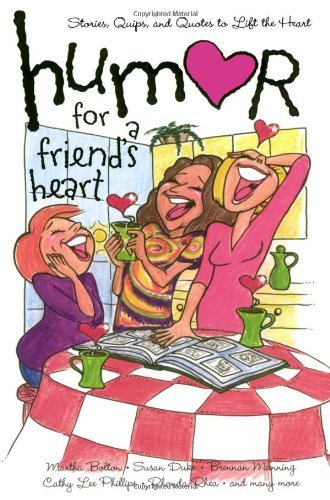 Cover for Humor for a Friend's Heart: Stories, Quips, and Quotes to Lift the Heart (Humor for the Heart) (Paperback Book) [Annotated edition] (2005)