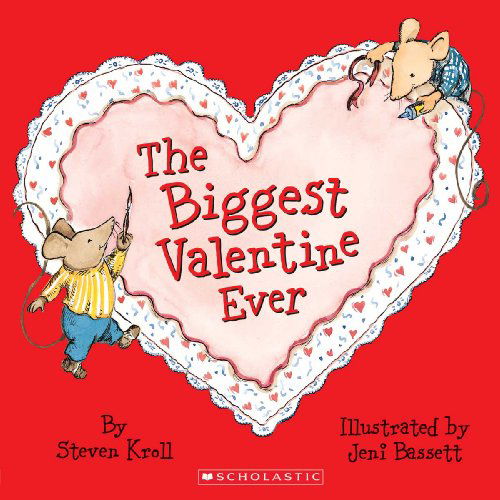 Cover for Steven Kroll · The Biggest Valentine Ever (Hardcover Book) [Turtleback School &amp; Library Binding edition] (2006)