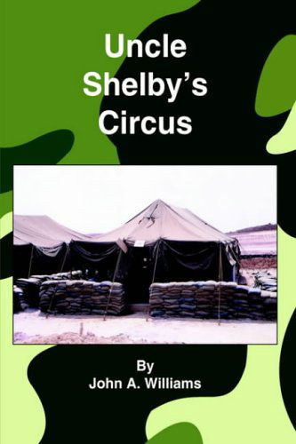 Uncle Shelby's Circus - John A. Williams - Books - AuthorHouse - 9781418427764 - June 17, 2004