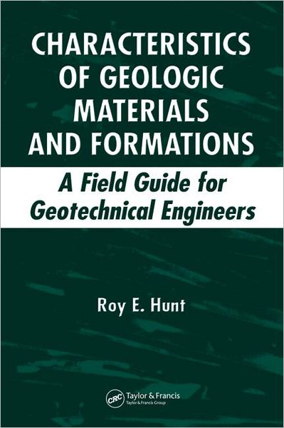 Cover for Roy E. Hunt · Characteristics of Geologic Materials and Formations: A Field Guide for Geotechnical Engineers (Hardcover Book) (2006)