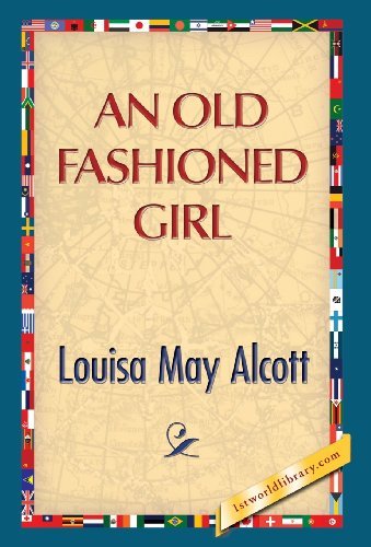 Cover for Louisa May Alcott · An Old Fashioned Girl (Gebundenes Buch) (2013)