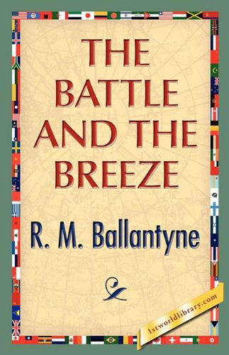 Cover for R.m. Ballantyne · The Battle and the Breeze (Hardcover Book) (2008)