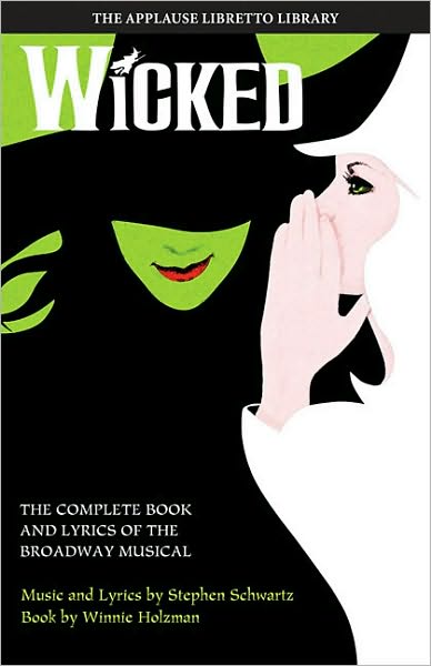 Cover for Stephen Schwartz · Wicked, the Libretto, Music and Lyrics - Applause Libretto Series (Taschenbuch) (2010)