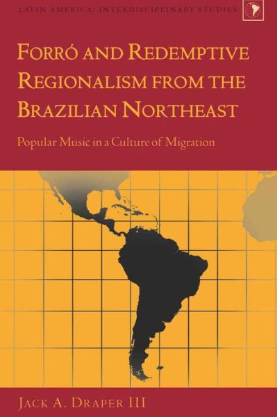 Cover for Jack A. Draper III · Forro and Redemptive Regionalism from the Brazilian Northeast: Popular Music in a Culture of Migration - Latin America (Hardcover Book) [New edition] (2010)