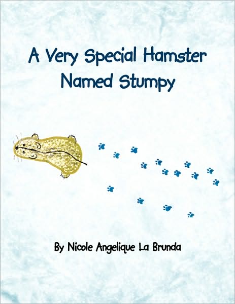 Cover for Nicole Angelique La Brunda · A Very Special Hamster Named Stumpy (Paperback Book) (2008)