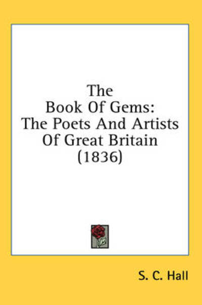 Cover for S C Hall · The Book of Gems: the Poets and Artists of Great Britain (1836) (Hardcover Book) (2008)