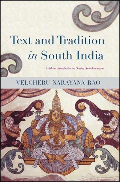 Cover for Velcheru Narayana Rao · Text and Tradition in South India - SUNY series in Hindu Studies (Paperback Book) (2018)