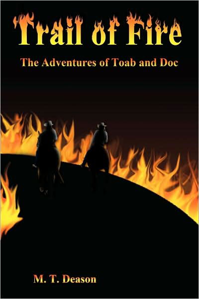 Cover for M T Deason · Trail of Fire: the Adventures of Toab and Doc (Pocketbok) (2008)