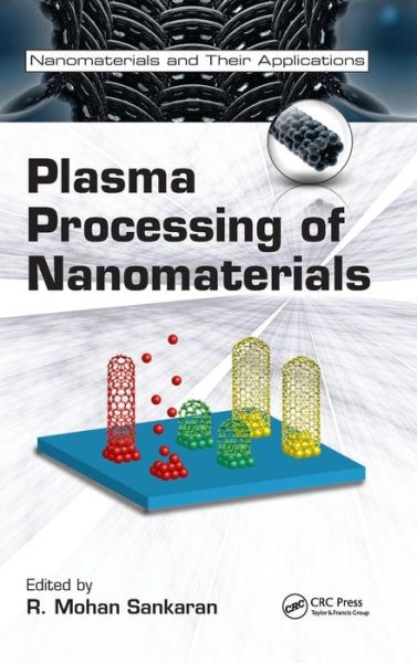 Cover for Mohan Sankaran · Plasma Processing of Nanomaterials - Nanomaterials and their Applications (Hardcover Book) (2011)