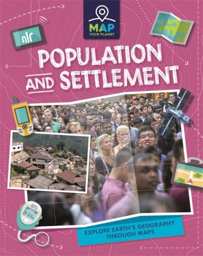 Cover for Rachel Minay · Map Your Planet: Population and Settlement - Map Your Planet (Paperback Book) (2022)