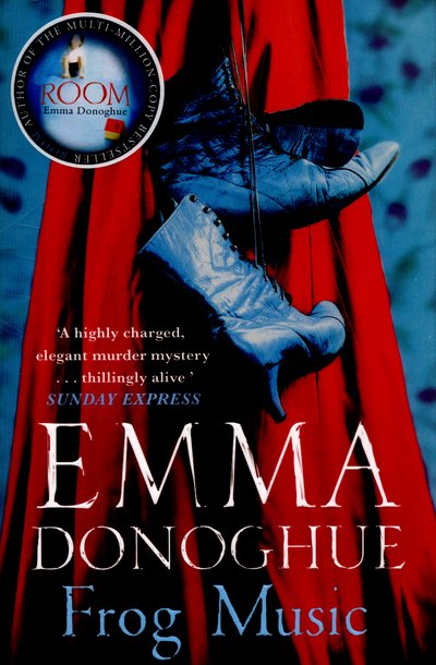Cover for Emma Donoghue · Frog Music (Paperback Book) [Main Market Ed. edition] (2015)
