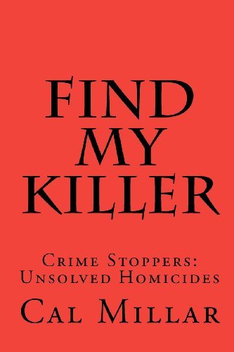 Cover for Cal Millar · Find My Killer: Crime Stoppers: Unsolved Homicides (Paperback Book) (2009)