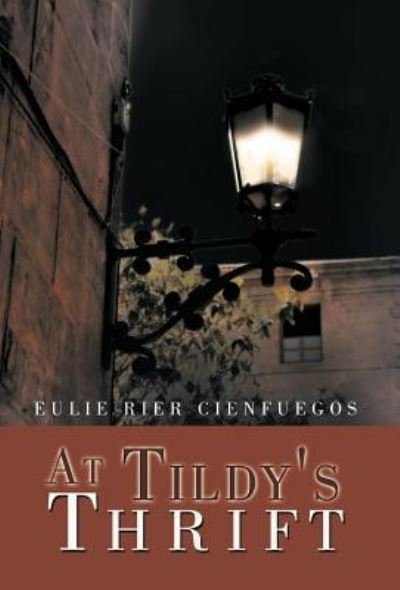 Cover for Eulie Rier Cienfuegos · At Tildy's Thrift (Hardcover bog) (2012)