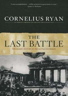 Cover for Cornelius Ryan · The Last Battle The Classic History of the Battle for Berlin (MP3-CD) (2012)