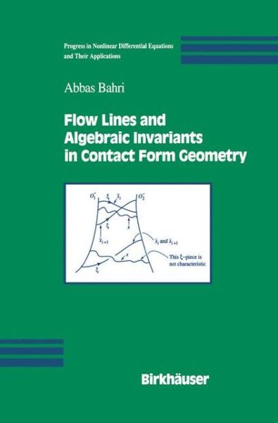 Flow Lines and Algebraic Invariants in Contact Form Geometry - Progress in Nonlinear Differential Equations and Their Applications - Abbas Bahri - Kirjat - Springer-Verlag New York Inc. - 9781461265764 - tiistai 30. lokakuuta 2012