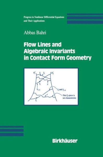 Cover for Abbas Bahri · Flow Lines and Algebraic Invariants in Contact Form Geometry - Progress in Nonlinear Differential Equations and Their Applications (Paperback Book) [Softcover reprint of the original 1st ed. 2003 edition] (2012)