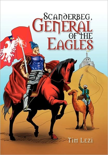 Cover for Tim Lezi · Scanderbeg, General of the Eagles (Hardcover bog) (2011)