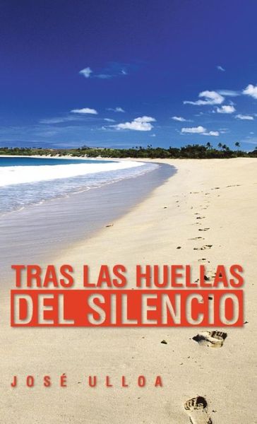Cover for Jose Ulloa · Tras Las Huellas Del Silencio (Hardcover Book) (2013)