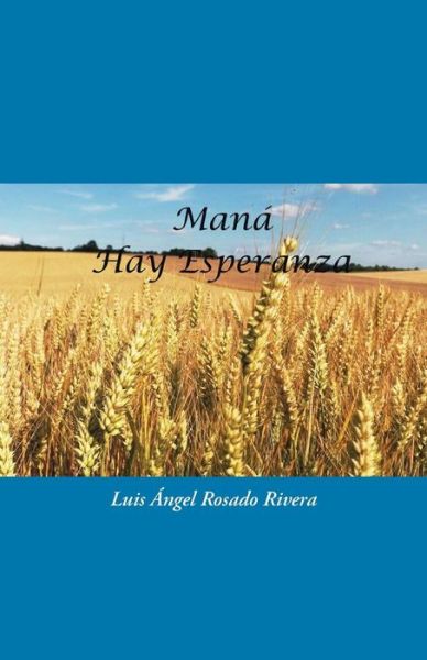 Cover for Luis Angel Rosado Rivera · Mana (Paperback Book) (2016)