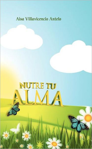 Cover for Aisa R Villavicencio · Nutre Tu Alma (Pocketbok) (2011)