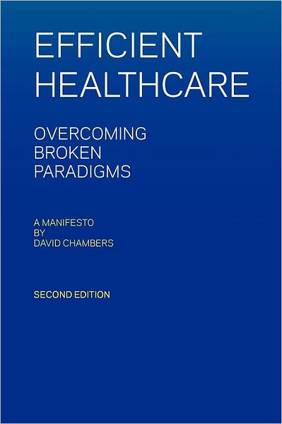 Cover for David Chambers · Efficient Healthcare Overcoming Broken Paradigms: a Manifesto by David Chambers (Pocketbok) (2011)