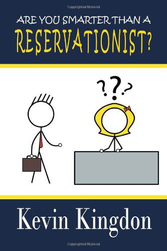 Cover for Kevin Kingdon · Are You Smarter Than a Reservationist? (Paperback Book) (2011)