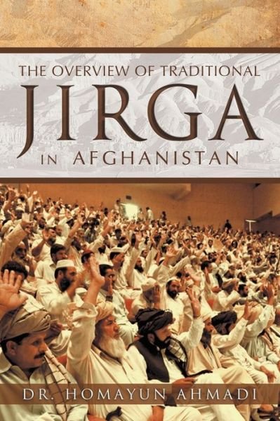 Cover for Homayun Ahmadi · The Overview of Traditional Jirga in Afghanistan (Paperback Bog) (2012)