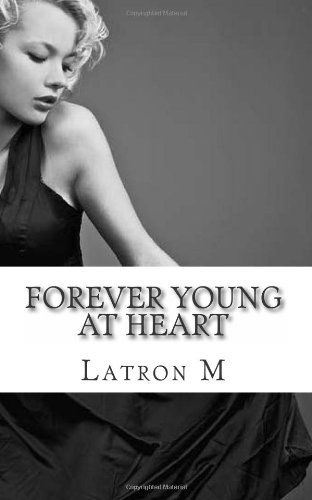 Cover for Latron M · Forever Young at Heart (Paperback Book) (2012)