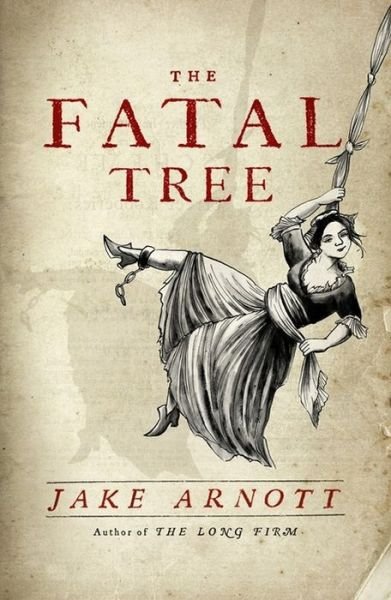 Cover for Jake Arnott · The Fatal Tree (Paperback Bog) (2017)