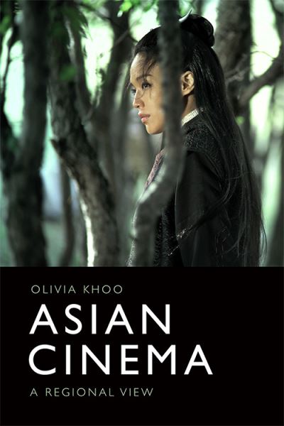 Cover for Olivia Khoo · Asian Cinema: A Regional View (Hardcover Book) (2021)