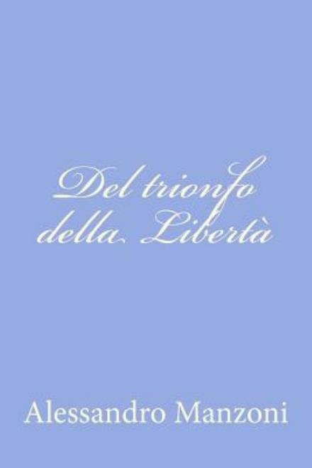Cover for Alessandro Manzoni · Del Trionfo Della Liberta (Paperback Book) (2012)