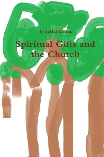 Cover for Tynesha Evans · Spirtual Gifts and the Church (Taschenbuch) (2012)