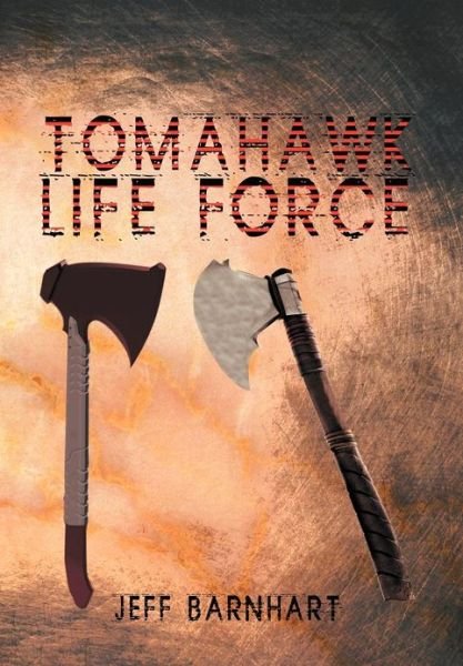Cover for Jeff Barnhart · Tomahawk Life Force (Hardcover Book) (2012)