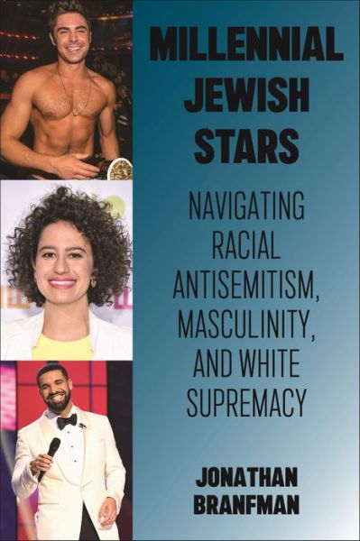 Cover for Jonathan Branfman · Millennial Jewish Stars: Navigating Racial Antisemitism, Masculinity, and White Supremacy (Hardcover Book) (2024)