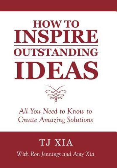 Cover for Tj Xia · How to Inspire Outstanding Ideas (Hardcover Book) (2017)