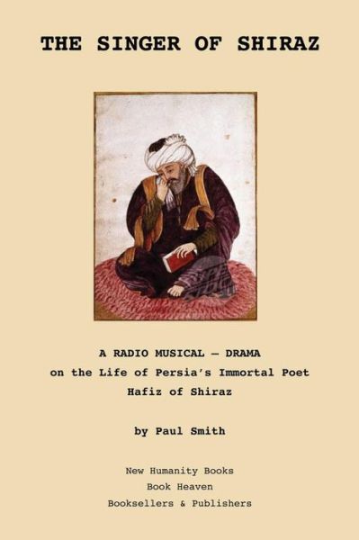 Cover for Hafiz · The Singer of Shiraz: a Radio Musical ? Drama on the Life of Persia's Immortal Poet Hafiz of Shiraz (Taschenbuch) (2012)