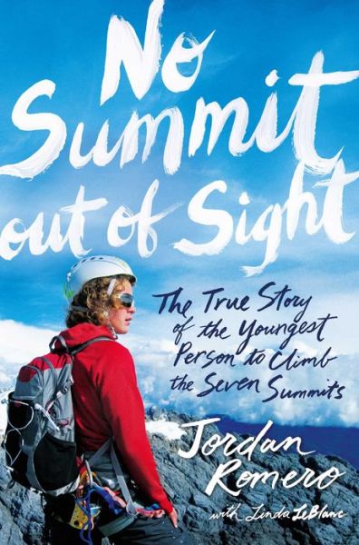 Cover for Jordan Romero · No Summit out of Sight: The True Story of the Youngest Person to Climb the Seven Summits (Paperback Book) [Reprint edition] (2015)