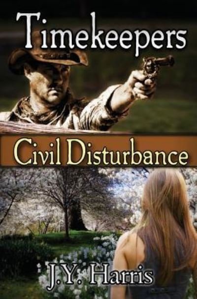 Cover for J Y Harris · Timekeepers: Civil Disturbance (Paperback Bog) (2013)