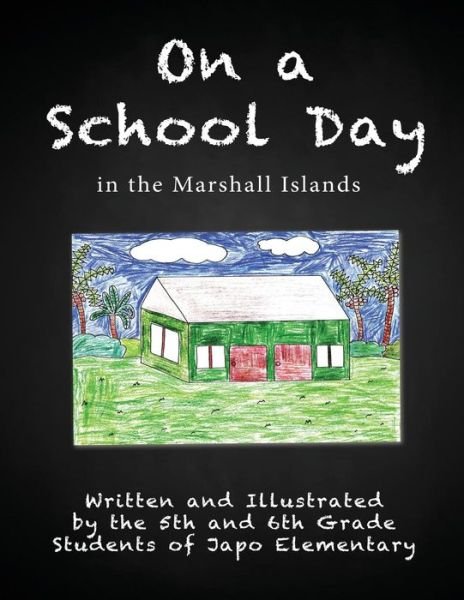 Cover for Fifth and Sixth Grade Students of Japo E · On a School Day in the Marshall Islands (Taschenbuch) (2013)