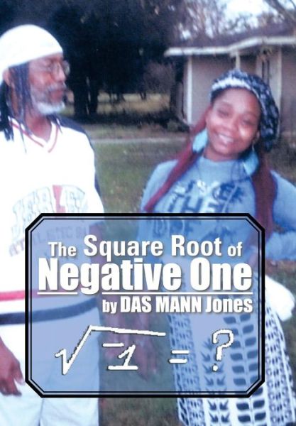 Cover for Das Mann Jones · The Square Root of Negative One (Hardcover Book) (2013)