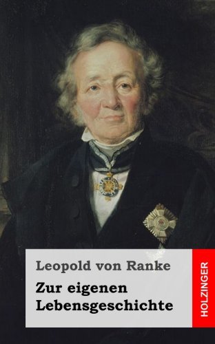 Cover for Leopold Von Ranke · Zur Eigenen Lebensgeschichte (Paperback Bog) [German edition] (2013)