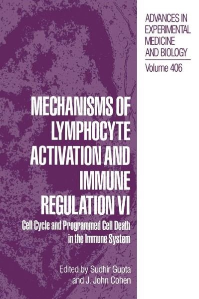 Cover for Sudhir Gupta · Mechanisms of Lymphocyte Activation and Immune Regulation VI: Cell Cycle and Programmed Cell Death in the Immune System - Advances in Experimental Medicine and Biology (Paperback Book) [Softcover reprint of the original 1st ed. 1996 edition] (2013)