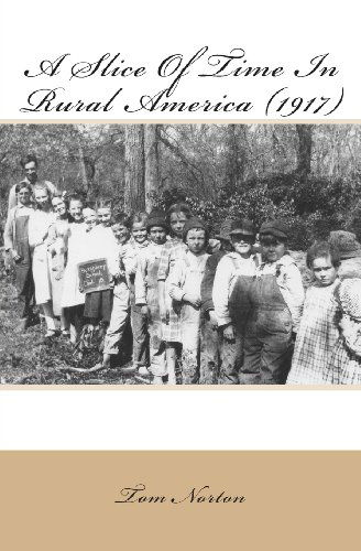 Cover for Tom Norton · A Slice of Time in Rural America (1917) (Paperback Book) (2013)
