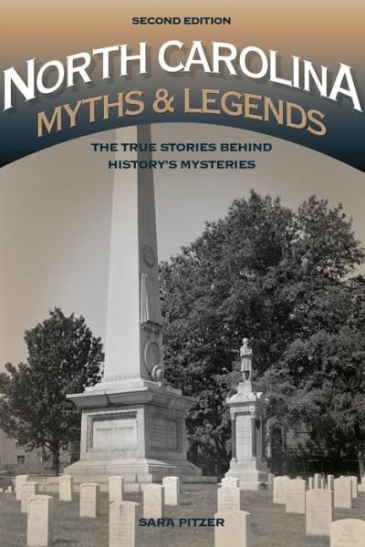 Cover for Sara Pitzer · North Carolina Myths and Legends: The True Stories behind History’s Mysteries - Legends of America (Paperback Book) [Second edition] (2015)