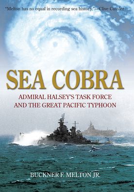 Cover for Melton, Buckner F., Jr. · Sea Cobra: Admiral Halsey's Task Force and the Great Pacific Typhoon (Paperback Book) (2021)