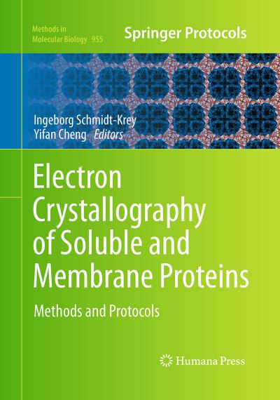 Electron Crystallography of Soluble and Membrane Proteins: Methods and Protocols - Methods in Molecular Biology - - Books - Humana Press Inc. - 9781493958764 - August 23, 2016